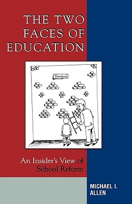 Two Faces of Education: An Insider's View of School Reform