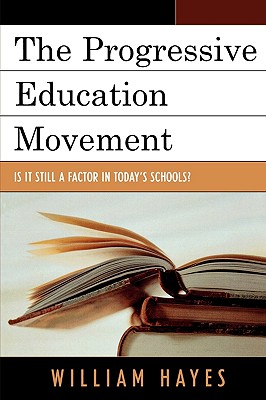 The Progressive Education Movement: Is It Still a Factor in Today's Schools