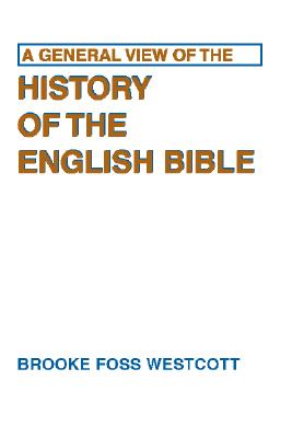 A General View of the History of the English Bible: