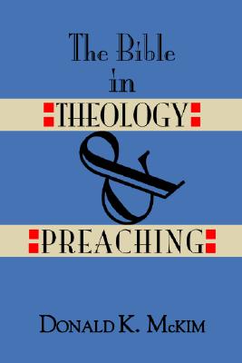 Image for The Bible in Theology & Preaching The Bible in Theology & Preaching