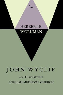 John Wyclif; A Study of the English Medieval Church, 2 Volume Set