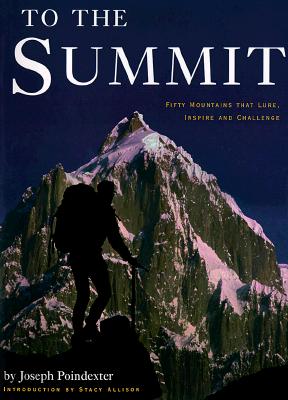 Image for To the Summit: Fifty Mountains that Lure, Inspire and Challenge