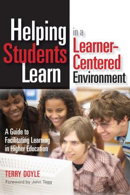 Image for Helping Students Learn in a Learner-Centered Environment Helping Students Learn in a Learner-Centered Environment