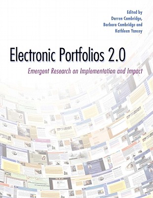 Electronic Portfolios 2.0: Emergent Research on Implementation and Impact