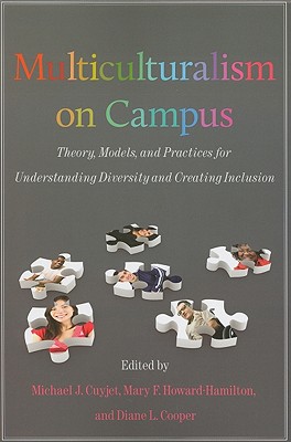 Multiculturalism on Campus: Theory, Models, and Practices for Understanding Diversity and Creating Inclusion