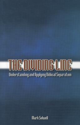 Image for Dividing Line: Understanding and Applying Biblical Separation