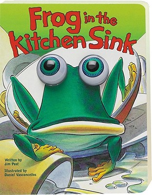 Image for Frog in the Kitchen Sink (Eyeball Animation): Board Book Edition Frog in the Kitchen Sink (Eyeball Animation): Board Book Edition