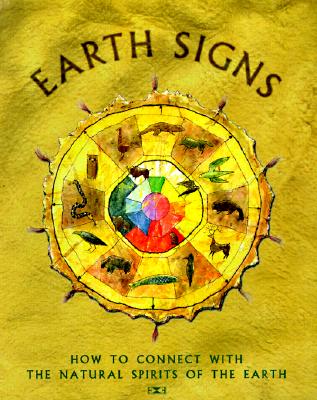 Earth Signs: How to Connect with the Natural Spirits of the Earth