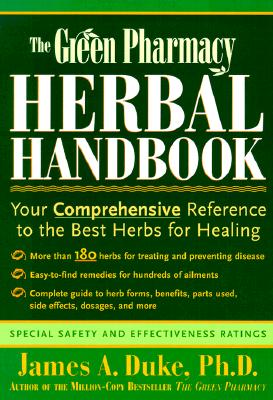 Image for The Green Pharmacy Herbal Handbook: Your Comprehensive Reference to the Best Herbs for Healing