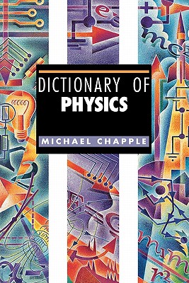 Dictionary of Physics Chapple, Michael