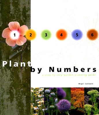 Plant By Numbers A Step By Step Garden Planning Guide