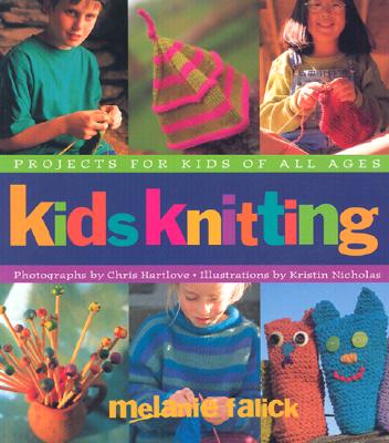 Kids Knitting: Projects for Kids of all Ages