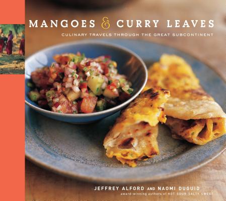 Mangoes & Curry Leaves; Culinary Travels through the Great Subcontinent