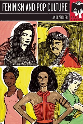 Feminism And Pop Culture (Seal Studies)