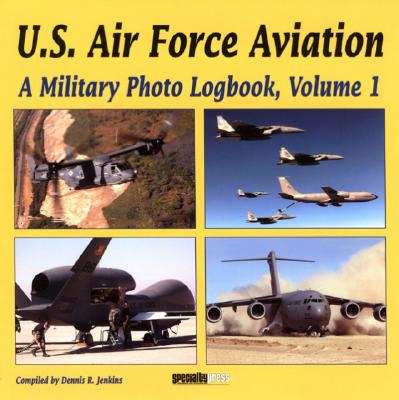 Image for U.S. Air Force Aviation: A Military Photo Logbook, Volume 1