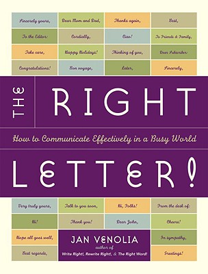 The Right Letter!: How to Communicate Effectively in a Busy World