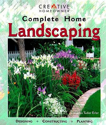 Image for Complete Home Landscaping: Designing, Constructing, Planting