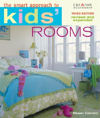 Image for The Smart Approach to® Kids' Rooms, 3rd edition (Home Decorating)