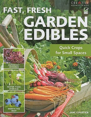 Image for FAST, FRESH GARDEN VEGETABLES QUICK CROPS FOR SMALL SPACES