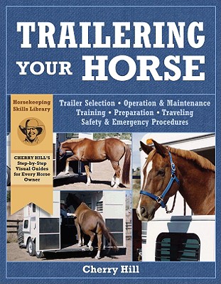Image for Trailering Your Horse: A Visual Guide to Safe Training and Traveling