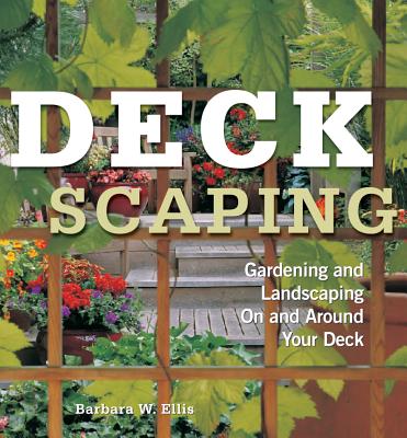 Image for Deckscaping: Gardening and Landscaping On and Around Your Deck