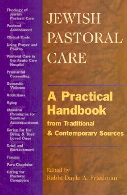 Jewish Pastoral Care: A Practical Handbook from Traditional and Contemporary Sources