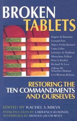 Broken Tablets: Restoring the Ten Commandments and Ourselves