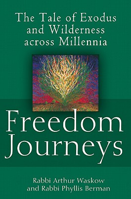 FREEDOM JOURNEYS: THE TALE OF EXODUS AND WILDERNESS ACROSS MILLENNIA