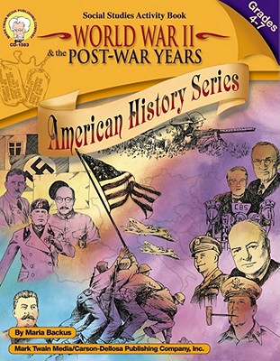 World War II & the Post-War Years, Grades 4 - 7 (American History Series)