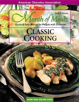 Image for Month of Meals, Quick & Easy Menus for People with Diabetes: Classic Cooking Month of Meals, Quick & Easy Menus for People with Diabetes: Classic Cooking