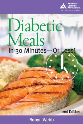 Diabetic Meals In 30 Minutes--Or Less!, 2nd Editio