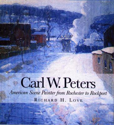 Image for Carl W. Peters: American Scene Painter from Rochester to Rockport Carl W. Peters: American Scene Painter from Rochester to Rockport