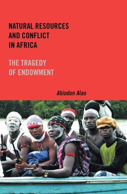 Image for Natural Resources and Conflict in Africa: The Tragedy of Endowment (Rochester Studies in African History and the Diaspora) (Volume 29)