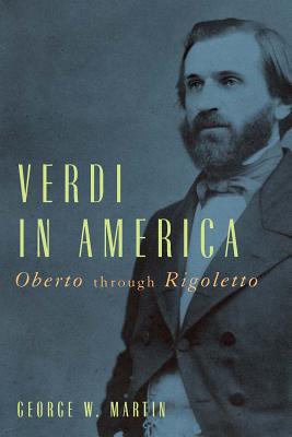 Image for Verdi in America: Oberto through Rigoletto (Eastman Studies in Music)