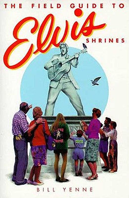 Image for Field Guide To Elvis Shrines