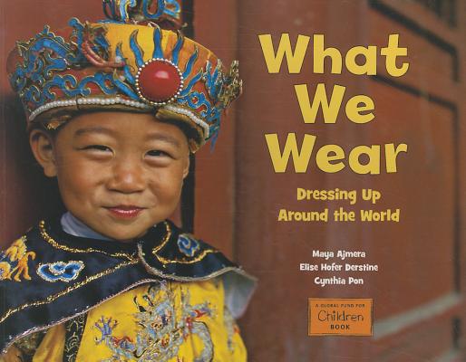 What We Wear: Dressing Up Around the World