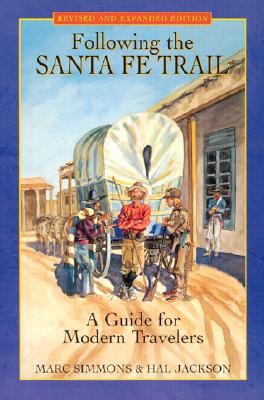 Following the Santa Fe Trail: A Guide for Modern Travelers