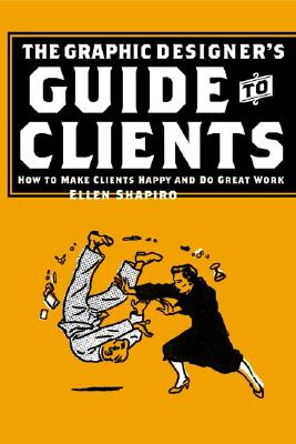 Image for Graphic Designer's Guide to Clients: How to Make Clients Happy and Do Great Work