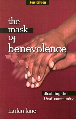 Image for Mask of Benevolence Disabling the Deaf Community