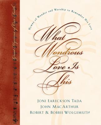 What Wondrous Love Is This: Hymns to Remember His Love with CD