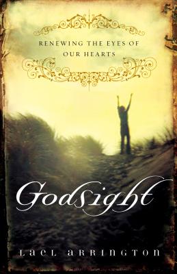 Image for Godsight : Renewing The Eyes Of Our Hearts