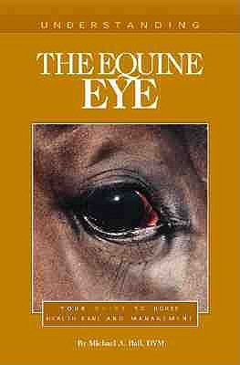 UNDERSTANDING THE EQUINE EYE