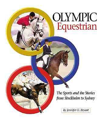 Image for OLYMPIC EQUESTRIAN: THE SPORTS AND THE STORIES FROM STOCKHOLM TO SYDNEY OLYMPIC EQUESTRIAN: THE SPORTS AND THE STORIES FROM STOCKHOLM TO SYDNEY