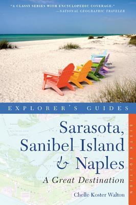 Explorer's Guide Sarasota, Sanibel Island & Naples: A Great Destination (Explorer's Great Destinations)