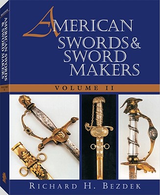 American Swords & Sword Makers, Vol. II.