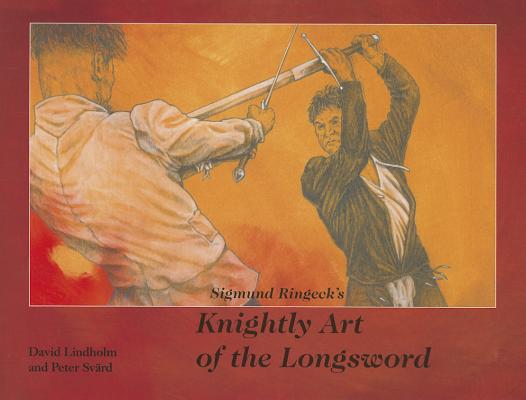 SIGMUND RINGECK'S KNIGHTLY ART OF THE LONGSWORD