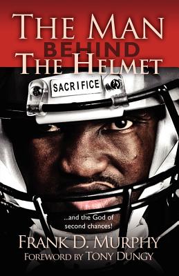 The Man Behind the Helmet: .and the God of Second Chances