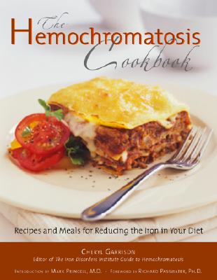Image for The Hemochromatosis Cookbook: Recipes and Meals for Reducing the Absorption of Iron in Your Diet