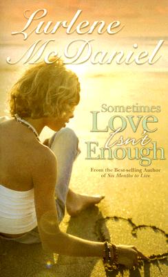 Sometimes Love Isn't Enough (Lurlene McDaniel Books)
