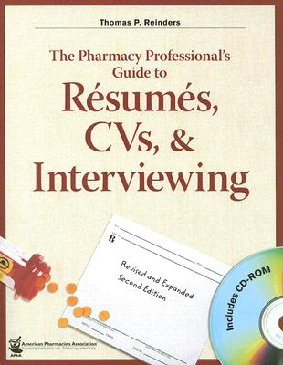 Image for The Pharmacy Professionals Guide to Resumes, CVs, & Interviewing, 2nd Edition with CD-ROM